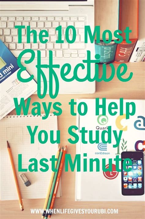 Any tips on how to do this quickly? The 10 Most Effective Ways to Help You Study Last Minute ...