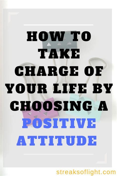 Choose Your Attitude Take Charge Of Your Life Streaks Of Light