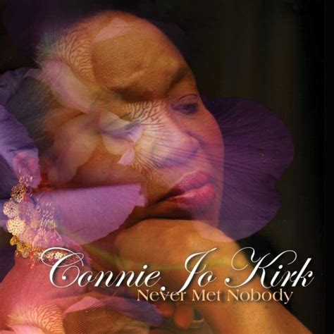 Connie Jo Kirk Never Met Nobody Music