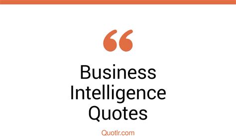 45 Promising Business Intelligence Quotes That Will Unlock Your True