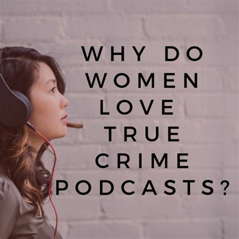 Stream Why Do Women Love True Crime Podcasts By Siânmcg Listen