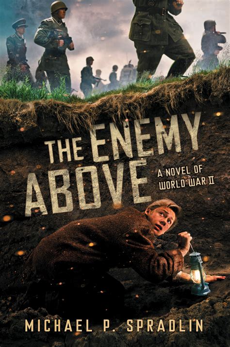 The Enemy Above A Novel Of World War Ii By Michael P Spradlin Goodreads