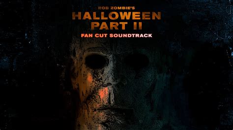 Rob Zombies Halloween Part Ii Fan Cut Full Soundtrack Youtube