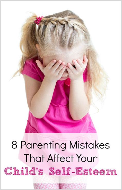 8 Parenting Mistakes That Affect Your Childs Self Esteem