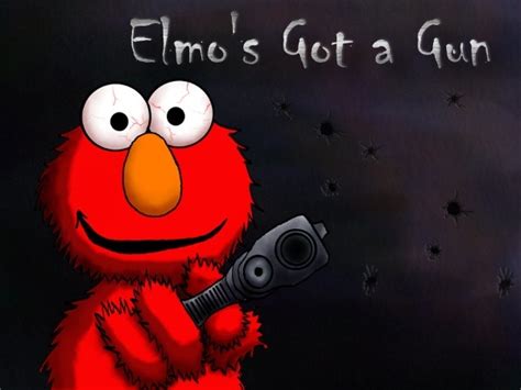 Check spelling or type a new query. hell elmo has a gun why shouldn't you ? | The 'NO" Gun ...