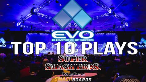 Top 10 Ssbm Plays Of Evo 2016 Smash Bros Melee Youtube