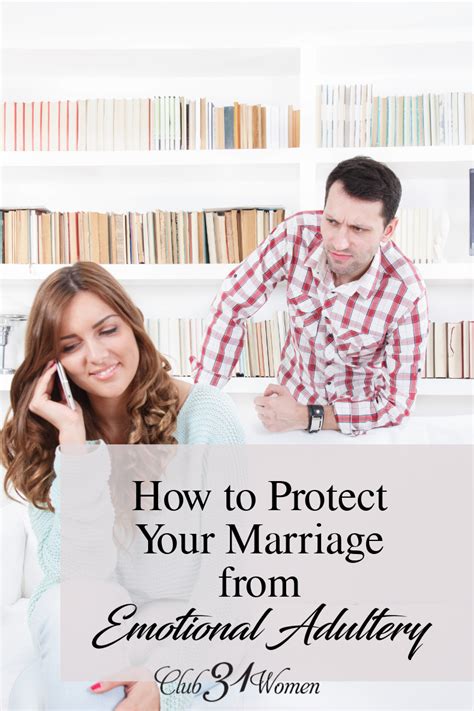 How To Protect Your Marriage From Emotional Adultery Club31women