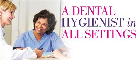 A Dental Hygienist In All Settings Dimensions Of Dental Hygiene Magazine