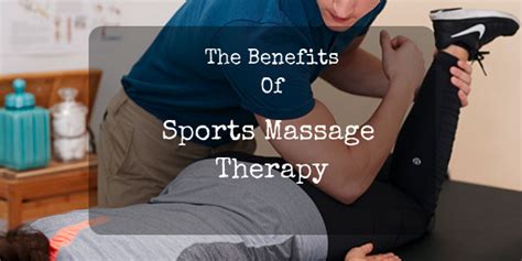 The Benefits Of Sports Massage Therapy Advanced Health Advanced Health