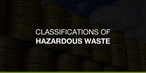 Classifications Of Hazardous Waste Chem Klean