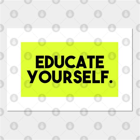 Educate Yourself Educate Yourself Posters And Art Prints Teepublic