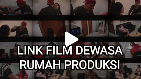 Film Dewasa Rumah Produksi Tersebar Ada 32 Film Termasuk Kramat