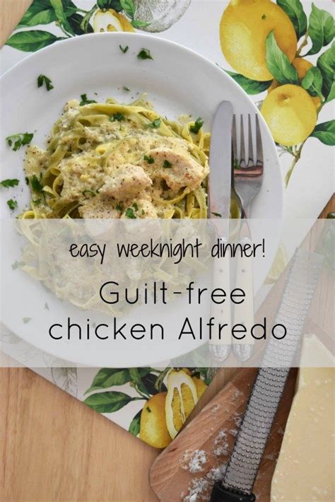 Easy Weeknight Dinner No Guilt Creamy Chicken Alfredo Easy Weeknight