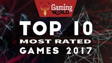 Top 10 Best Rated Game In 2017 Gaming World