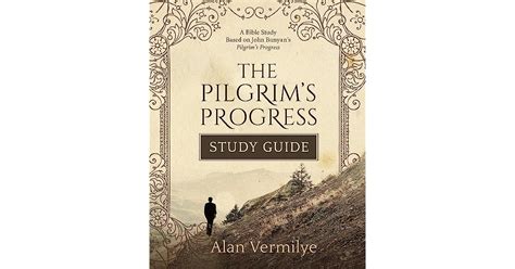 The Pilgrims Progress Study Guide A Bible Study Based On John Bunyan