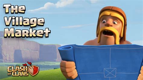 Clash Of Clans New Update The Village Market Concept Update 1 Youtube