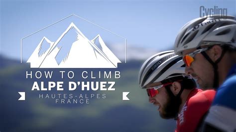 How To Climb Alpe D Huez Cycling Weekly Youtube