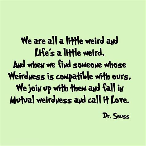 Everyone in this world is weird. Dr Seuss We Are All a Little Weird Kids Room Wall Quote Sticker Wall Decal Fun #MiceandMugs # ...