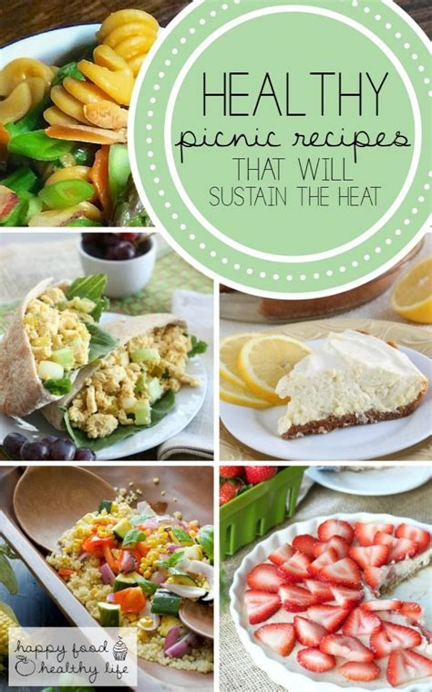 Healthy Picnic Recipes That Sustain The Heat Happy Food Healthy Life