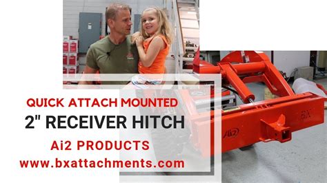 Kubota Bx Quick Attach Mounted 2 Receiver Hitch Ai2 Products Youtube