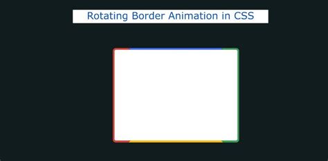How To Create Rotating Border Animation In Css
