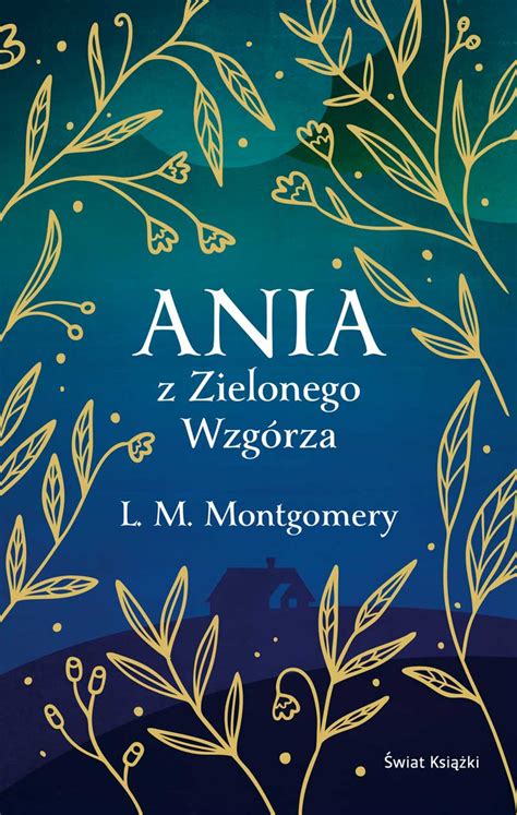 Ania z Zielonego Wzgórza (ekskluzywna edycja) | Wydawnictwo Świat Książki