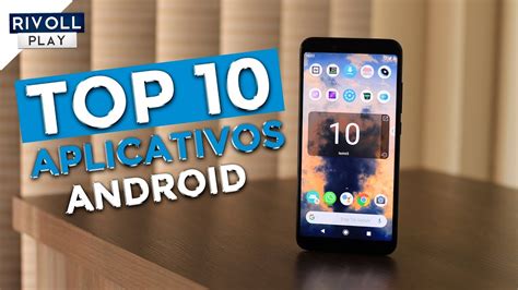 Top 10 Aplicativos Android Para Você Baixar Agora 📲😉 Youtube