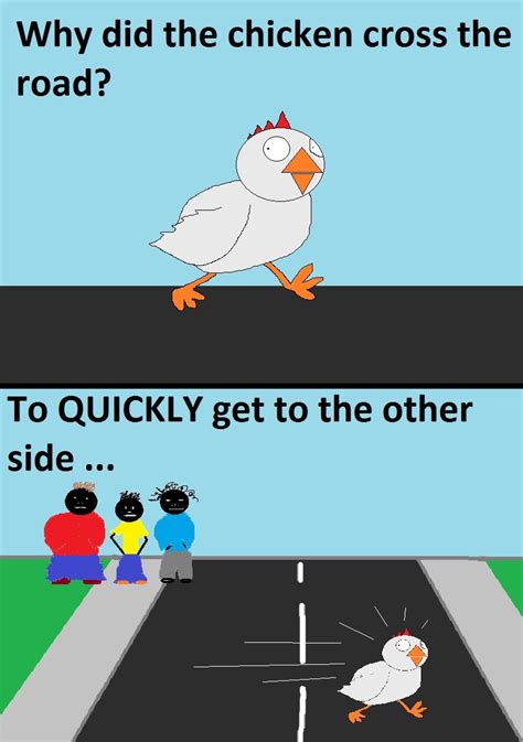 Why Did The Chicken Cross The Road To QUICKLY Get To The Other Side