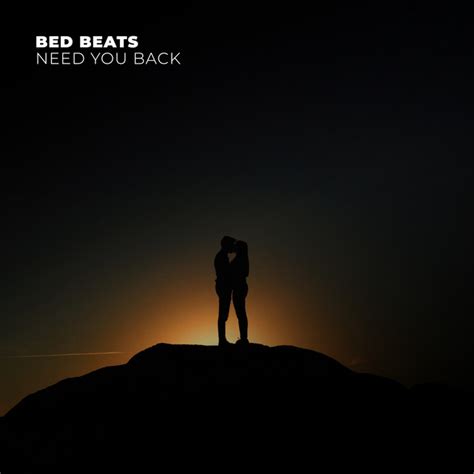 need you back single by bed beats spotify