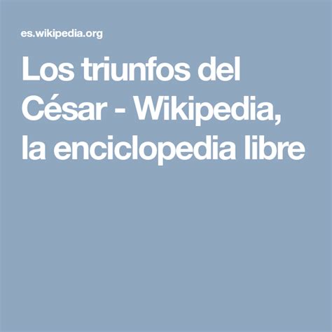Los Triunfos Del César Wikipedia La Enciclopedia Libre La