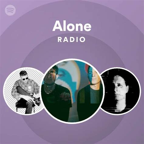 Alone Radio Playlist By Spotify Spotify
