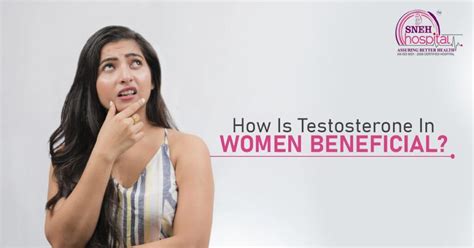 How Is Testosterone In Women Beneficial Sneh Hospital