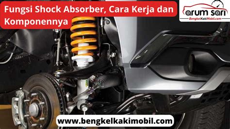 Fungsi Shock Absorber Cara Kerja Dan Komponennya