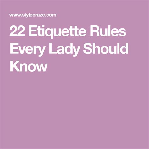 22 Etiquette Rules Every Lady Should Know Etiquette Lady Manners
