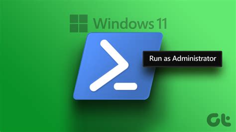 8 Ways To Run Powershell As Administrator In Windows 11 Guiding Tech