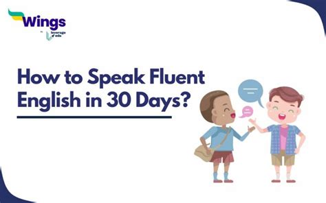 How To Speak Fluent English In 30 Days With Go To Tips Leverage Edu