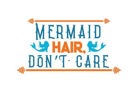 mermaid hair don t care quote svg cut graphic by thelucky · creative fabrica