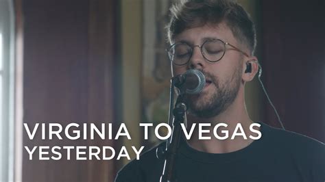 Virginia To Vegas Yesterday Youtube