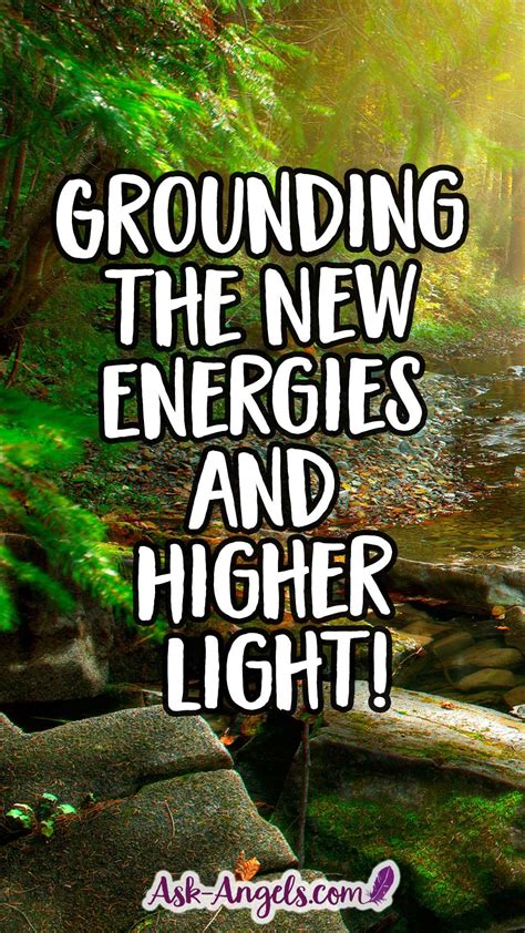 Spiritual Grounding Grounding The New Energies And Higher Light Ask