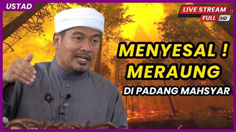 🔴live Menyesal Meraung Di Padang Mahsyar Allah Ustaz Ahmad Dusuki