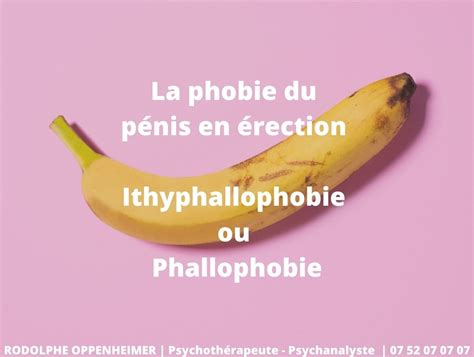 La Phobie Du Pénis En érection Ithyphallophobie Ou Phallophobie