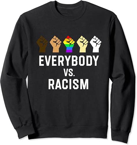Everybody Vs Racism Civil Rights Anti Racist Blm Sweatshirt