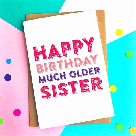 Happy Birthday Much Older Sister Greetings Card By Do You Punctuate