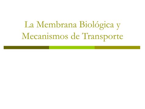 Membranas Biológicas Y Modos De Transporte
