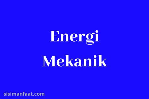 Contoh Soal Dan Pembahasan Energi Mekanik Sisimanfaat