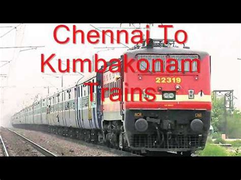 Before booking your tickets, you can check the fare, availability of seats, and timing for all the trains running from some of the trains that operate between coimbatore and chennai include: chennai to kumbakonam train timings - YouTube