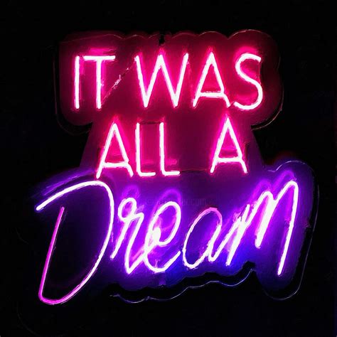 It Was All A Dream Neon Sign 絵画 Tony Rubinoによって Artmajeur