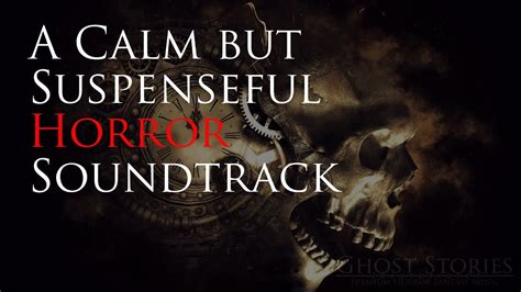 A Calm But Suspenseful Horror Soundtrack ♫ Royalty Free Horror Music