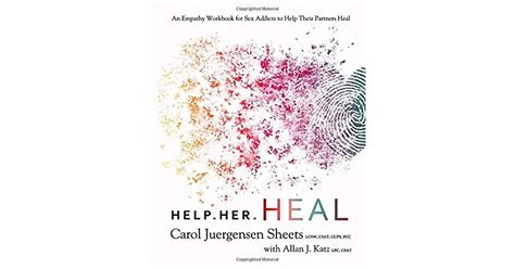 Help Her Heal An Empathy Workbook For Sex Addicts To Help Their