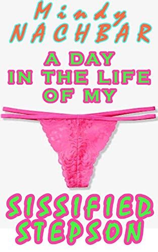 A Day In The Life Of My Sissified Stepson A Taboo Tale Of A Dominant Stepmom And Her Sissy